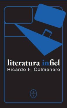 literatura infiel-ricardo f. colmenero-9788494913150