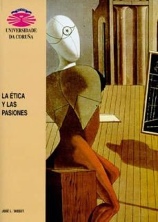 la etica y las pasiones-jose l. tasset-9788495322050