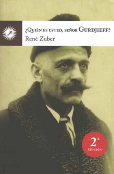 ¿quien es usted sr. gurdjieff? (2ª ed.)-rene zuber-9788495496850