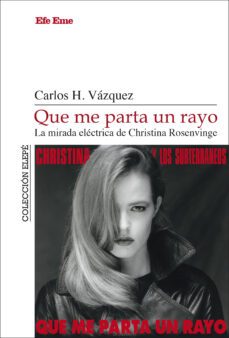 que me parta un rayo. la mirada electrica de christina rosenvinge-9788495749550