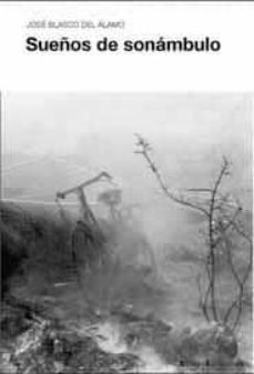 sueños de sonambulo-jose blasco del alamo-9788495881250