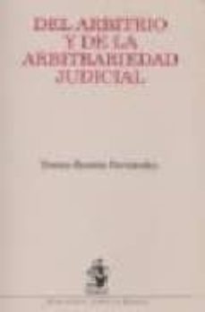 del arbitrio y de la arbitrariedad judicial-9788496440050