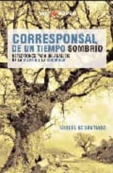 corresponsal de un tiempo sombrio-9788496471450