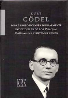sobre proposiciones formalmente indecibles de los principia mathe matica y sistemas afines-9788496476950