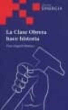 la clase obrera hace historia-paco zugasti jimenez-9788496611450