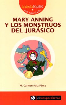 MARY ANNING Y LOS MONSTRUOS DEL JURASICO | MARIA CARMEN RUIZ PEREZ | Casa  del Libro
