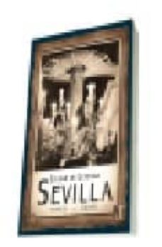 sevilla, ciudad de leyenda-manuel grosso galvan-9788496790650