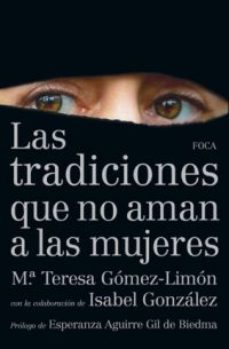 las tradiciones que no aman a las mujeres-mª teresa gomez limon amador-isabel gonzalez gonzalez-9788496797550
