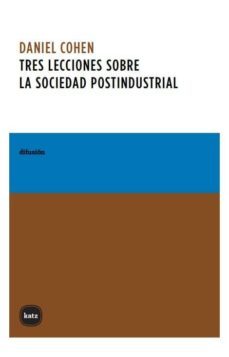 tres lecciones sobre la sociedad postindustrial-9788496859050