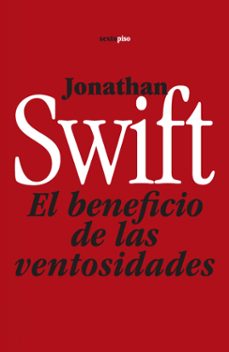el beneficio de las ventosidades; precedido de un tratado sobre l os gases-jonathan swift-9788496867550