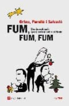 fum fum fum: ina investigacio (poc) seriosa del nadal-francesc orteu-gabriel salvado-9788496970250
