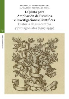 la junta para ampliacion de estudios e investigaciones cientifica s: historia de sus centros y protagonistas (1907-1939)-9788497044950