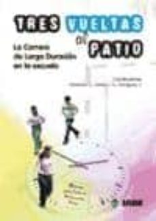 tres vueltas al patio: la carrera de larga duracion en la escuela-9788497291750