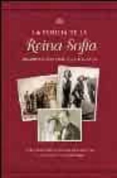 la familia de la reina sofia: la dinastia griega, la casa de hann over y los reales primos de europa-9788497341950