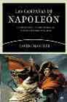 las campañas de napoleon: un emperador en el campo de batalla de tolon a waterloo (1796-1815)-9788497343350