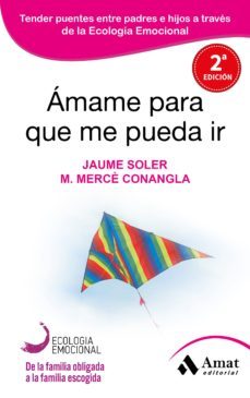 amame para que me pueda ir-jaume soler-m. merce conangla-9788497357050