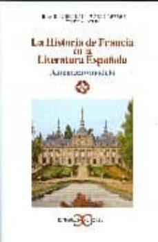la historia de francia en la literatura española: amenaza o model o-9788497402750