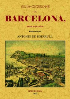 guia-cicerone de barcelona (facsimil)-antoni de bofarull-9788497615150