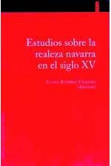 estudios sobre la realeza navarra en el siglo xv-9788497690850