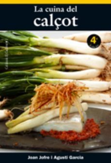 la cuina del calçot (4ª ed.)-joan jofre español-agusti garcia-9788497910750
