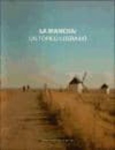 la mancha : un topico literario-encarnacion garcia de leon-9788497952750