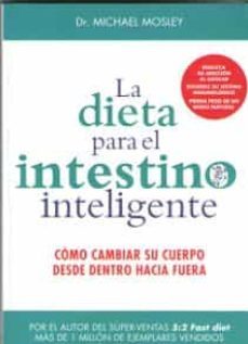 la dieta para el intestino inteligente: como cambiar su cuerpo desde dentro hacia fuera-9788497991650