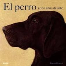 (pe) el perro: 500 años de arte-tamsin pickeral-9788498014150