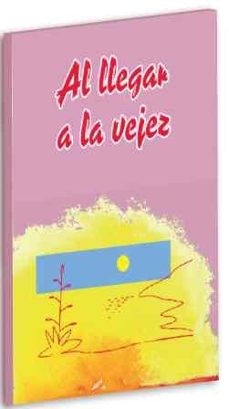 al llegar a la vejez-josep lligadas vendrell-9788498051650