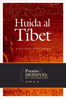 huida al tibet (premio desnivel de literatura 2011)-9788498292350