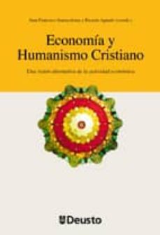economia y humanismo cristiano: una vision alternativa de la acti vidad economia-juan francisco santacoloma-ricardo aguado-9788498302950