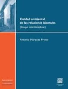 calidad ambiental de las relaciones laborales (ensayo interdiscip linar)-9788498367850
