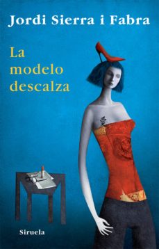 la modelo descalza-jordi sierra i fabra-9788498413250