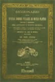 diccionario de los diversos nombres vulgares de muchas plantas us uales o notables del antiguo y nuevo  mundo, con la correspondencia cientifica y la indicacion abreviada de los usos e igualmente de la-miguel colmeiro-9788498621150