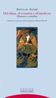 del alma, el corazon y el intelecto: himnos y tratados-ansari abdolah-9788498790450