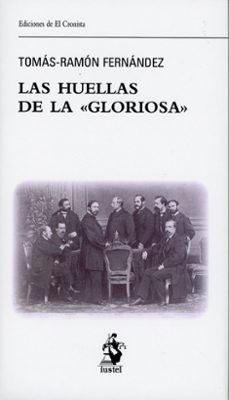 huellas de la gloriosa-tomas ramon fernandez-9788498905250