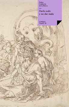 darlo todo y no dar nada (ebook)-pedro calderon de la barca-9788498971750