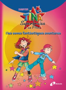 tina superbruixa i en pitus i les seves fantatiques aventures-9788499061450