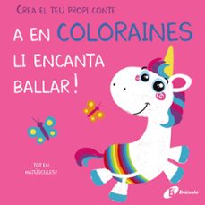 crea el teu propi conte. a en coloraines li encanta ballar-9788499063850