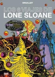los viajes de lone sloane-philippe druillet-9788499476650
