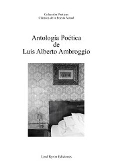 antologia poetica de luis alberto ambroggio-luis alberto ambroggio-9788499497150