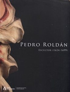 pedro roldan. escultor (1624/1699)-9788499594750