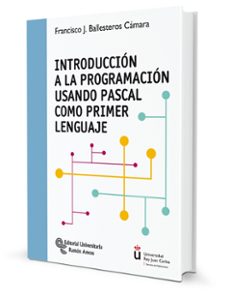 introduccion a la programacion usando pascal como primer lenguaje-francisco j. ballesteros camara-9788499614250