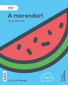 nivel i  1º educacion primaria ¡a merendar! os alimentos gallego-9788499728650