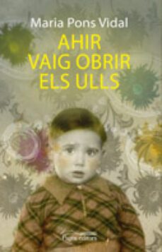 ahir vaig obrir els ulls-maria pons i vidal-9788499752150