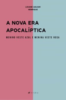 a nova era apocaliptica menino veste azul e menina veste rosa (ebook)-lisiane aguiar henrique-9788530004750