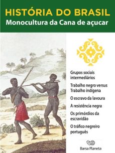 historia do brasil - livro i - monocultura da cana de açucar a sociedade escravocrata (ebook)-editora planeta do brasil-9788542233650