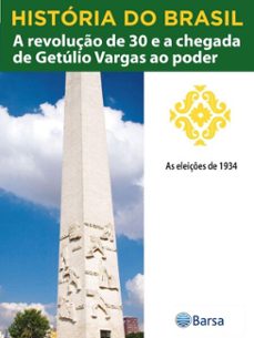 historia do brasil - livro ii - a revoluço de 30 e a chegada de getulio vargas ao poder as eleiçes de 1934 (ebook)-editora planeta do brasil-9788542235050