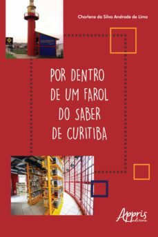por dentro de um farol do saber de curitiba (ebook)-charlene silva andrade da de lima-9788547321550