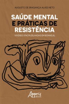 saude mental e praticas de resistencia: vivendo encruzilhadas em bonneuil (ebook)-augusto de bragança alves neto-9788547341350