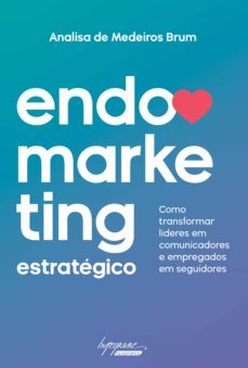 endomarketing estratégico (ebook)-analisa de medeiros brum-9788582110850